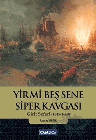 Yirmi Beş Sene Siper Kavgası – Ahmed Refîk – Çamlıca Basım Yayın kitap kapağı