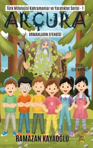 Türk Mitolojisi Kahramanlar ve Yaratıklar Serisi1 - Arçura – Ramazan Kayaoğlu – Çıra Yayınları kitap kapağı