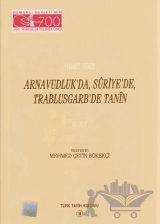 Arnavudluk’da, Suriye’de, Trablusgarb’de Tanin 2. Cilt – Ahmet Şerif – Türk Tarih Kurumu Yayınları kitap kapağı