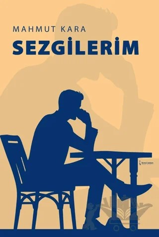 Sezgilerim – Mahmut Kara – İkinci Adam Yayınları kitap kapağı