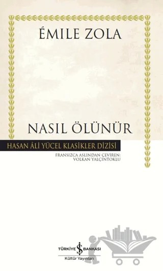 Nasıl Ölünür – Emile Zola – İş Bankası Kültür Yayınları kitap kapağı