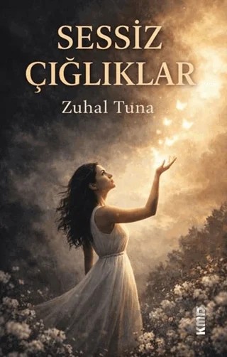 Sessiz Çığlıklar – Zuhal Tuna – KMD Yayınları kitap kapağı