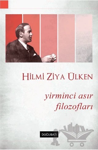 Yirminci Asır Filozofları – Hilmi Ziya Ülken – Doğu Batı Yayınları kitap kapağı