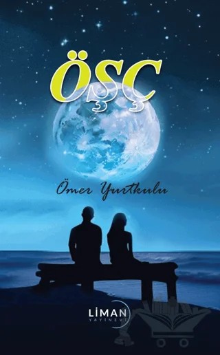 ÖŞÇ – Ömer Yurtkulu – Liman Yayınevi kitap kapağı