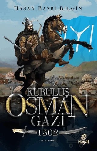 Kuruluş Osman Gazi - 1302 – Hasan Basri Bilgin – Hayat Yayınları kitap kapağı