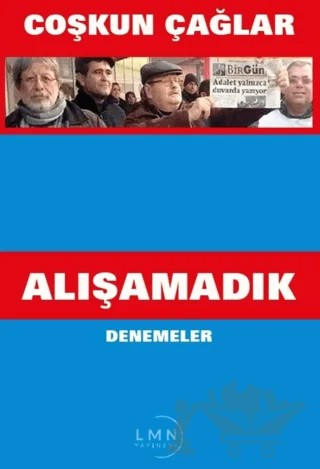 Alışamadık Denemeler – Çoşkun Çağlar – Liman Yayınevi kitap kapağı