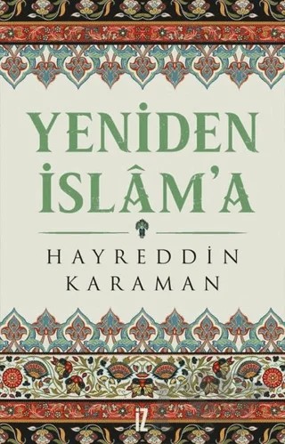 Yeniden İslam'a – Hayreddin Karaman – İz Yayıncılık kitap kapağı