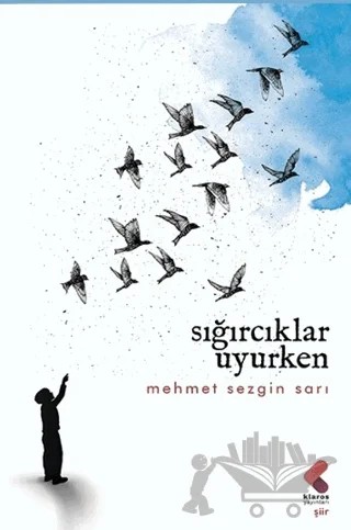 Sığırcıklar Uyurken – Mehmet Sezgin Sarı – Klaros Yayınları kitap kapağı