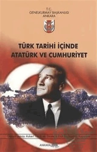 Türk Tarihi İçinde Atatürk ve Cumhuriyet – Kolektif – Genelkurmay Basımevi kitap kapağı