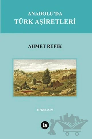 Anadolu'da Türk Aşiretleri – Ahmet Refik – La Kitap kitap kapağı