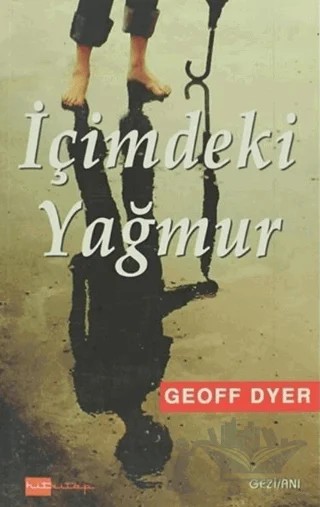 İçimdeki Yağmur – Geoff Dyer – Hitkitap Yayıncılık kitap kapağı