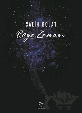 Rüya Zamanı – Salih Bolat – Varlık Yayınları kitap kapağı