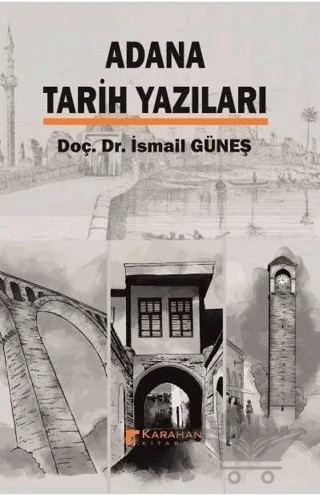 Adana Tarih Yazıları – İsmail Güneş – Karahan Kitabevi kitap kapağı