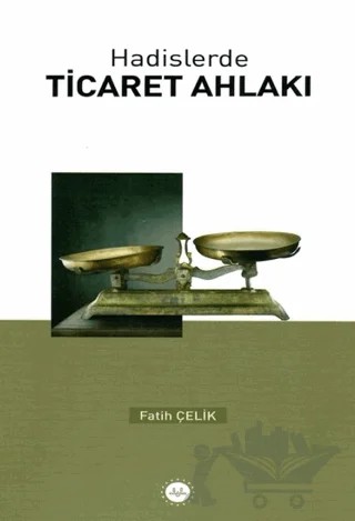 Hadislerde Ticaret Ahlakı – Fatih Çelik – Diyanet İşleri Başkanlığı kitap kapağı