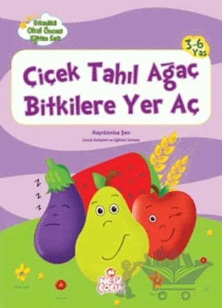 Çiçek Tahıl Ağaç Bitkilere Yer Aç – Hayrünisa Şen – Nesil Çocuk Yayınları kitap kapağı