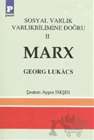 Sosyal Varlık Varlıkbilimine Doğru 2 Marx – Georg Lukacs – Payel Yayınları kitap kapağı