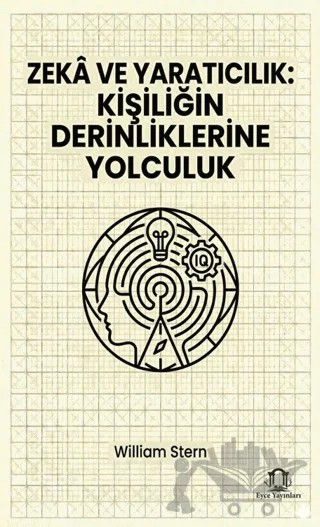 Zekâ ve Yaratıcılık: Kişiliğin Derinliklerine Yolculuk – William Stern – Eyce Yayınları kitap kapağı