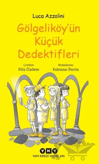 Gölgeliköy'ün Küçük Dedektifleri – Luca Azzolini – Yapı Kredi Yayınları kitap kapağı