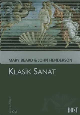 Klasik Sanat – John Henderson, Mary Beard – Dost Kitabevi Yayınları kitap kapağı