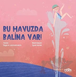 Bu Havuzda Balina Var! – Özge A. Lokmanhekim – Abm Yayınevi kitap kapağı