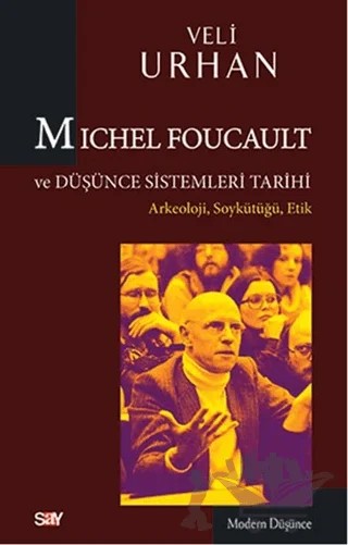 Michel Foucault ve Düşünce Sistemleri Tarihi – Veli Urhan – Say Yayınları kitap kapağı