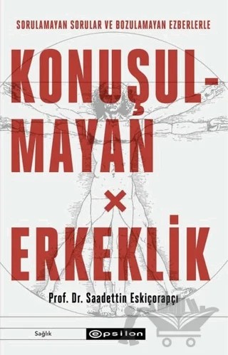 Konuşulmayan Erkeklik – Saadettin Eskiçorapçı – Epsilon Yayınevi kitap kapağı