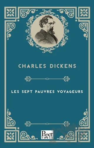 Les Sept Pauvres Voyageurs – Charles Dickens – Paper Books kitap kapağı