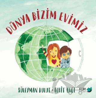 Dünya Bizim Evimiz – Süleyman Bulut – FOM Kitap kitap kapağı