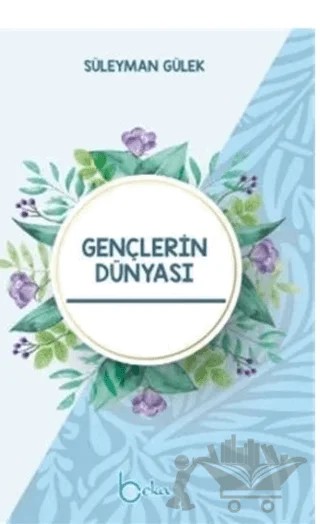 Gençlerin Dünyası – Süleyman Gülek – Beka Yayınları kitap kapağı