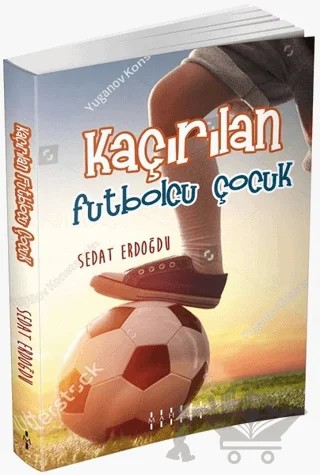 Kaçırılan Futbolcu Çocuk – Sedat Erdoğdu – Mahzen Yayıncılık kitap kapağı