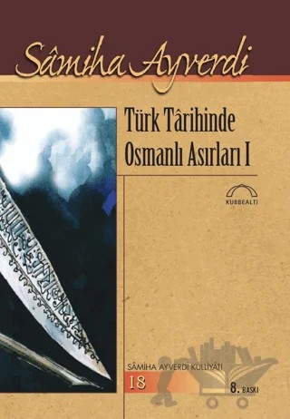Türk Tarihinde Osmanlı Asırları (2 Cilt Takım) – Samiha Ayverdi – Kubbealtı Neşriyatı Yayıncılık kitap kapağı