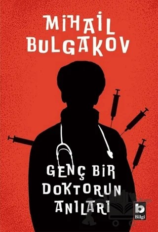 Genç Bir Doktorun Anıları – Mihail Afanasyeviç Bulgakov, Mihail Afansyeviç Bulgakov – Bilgi Yayınevi kitap kapağı