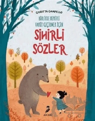 Sihirli Sözler - Birlikte Keyifli Vakit Geçirmek İçin – Guiditta Campello – Arden Yayınları kitap kapağı