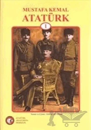Mustafa Kemal Atatürk - 1 – Orhan Dündar – Atatürk Araştırma Merkezi kitap kapağı
