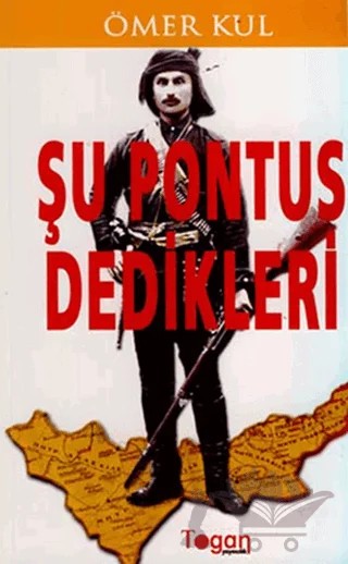 Şu Pontus Dedikleri – Ömer Kul – Togan Yayıncılık kitap kapağı