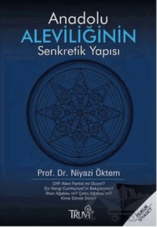 Anadolu Aleviliğinin Senkretik Yapısı – Niyazi Öktem – Truva Yayınları kitap kapağı