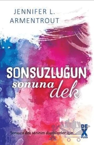 Sonsuzluğun Sonuna Dek – Jennifer L. Armentrout – Dex Yayınevi kitap kapağı