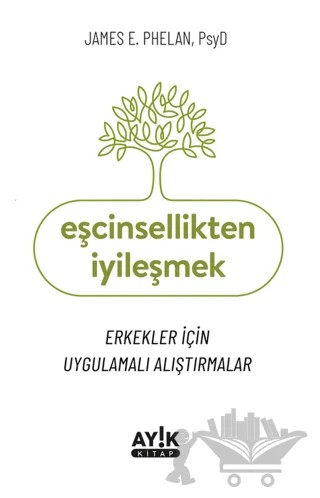 Eşcinsellikten İyileşmek – James E. Phelan, PsyD – Ayık Kitap kitap kapağı