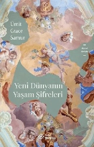 Yeni Dünyanın Yaşam Şifreleri – Ümit Grace Samur – Doğan Novus kitap kapağı