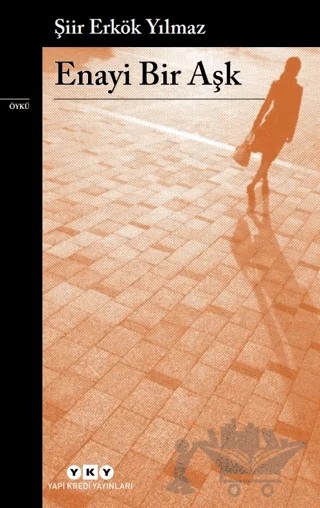 Enayi Bir Aşk – Şiir Erkök Yılmaz – Yapı Kredi Yayınları kitap kapağı