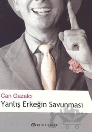 Yanlış Erkeğin Savunması – Can Gazalcı – Epsilon Yayınevi kitap kapağı
