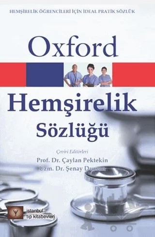 Oxford Hemşirelik Sözlüğü – Çaylan Pektekin – İstanbul Tıp Kitabevi kitap kapağı