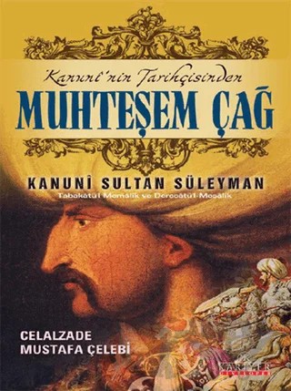 Kanuninin Tarihçisinden Muhteşem Çağ – Celalzade Mustafa Çelebi – Kariyer Yayınları kitap kapağı