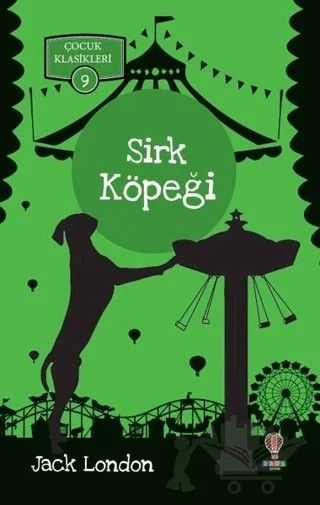 Sirk Köpeği - Çocuk Klasikleri 9 – Jack London – Dahi Çocuk Yayınları kitap kapağı