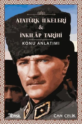Atatürk İlkeleri Ve İnkılap Tarihi Konu Anlatımı – Can Çelik – Temsil Kitap kitap kapağı