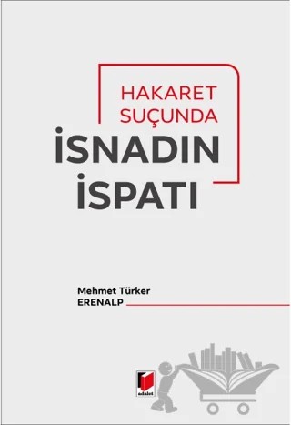 Hakaret Suçunda İsnadın İspatı – Mehmet Türker Erenalp – Adalet Yayınevi kitap kapağı