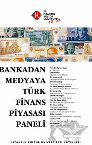 Bankadan Medyaya Türk Finans Piyasası Paneli – Kolektif – İstanbul Kültür Üniversitesi - İKÜ Yayınevi kitap kapağı
