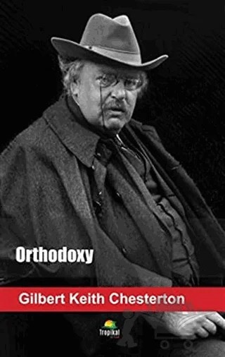 Orthodoxy – Gilbert Keith Chesterton – Tropikal Kitap kitap kapağı