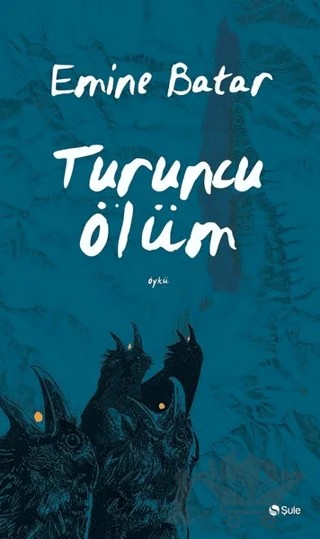Turuncu Ölüm – Emine Batar – Şule Yayınları kitap kapağı