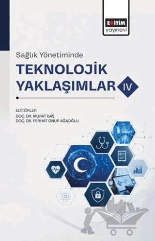 Sağlık Yönetiminde Teknolojik Yaklaşımlar - 4 – Kolektif – Eğitim Yayınevi - Bilimsel Eserler kitap kapağı